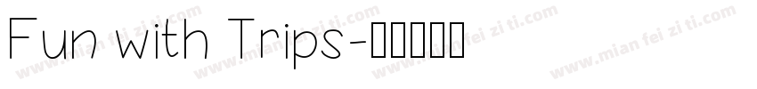 Fun with Trips字体转换
